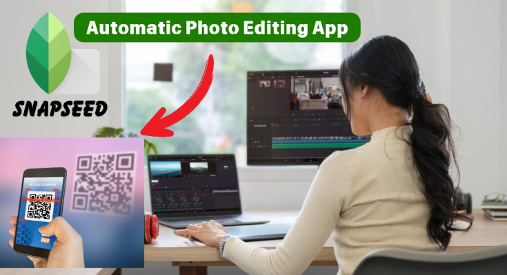 Snapseed best QR Codes - Automatic photo editing 2024 | reelstamil