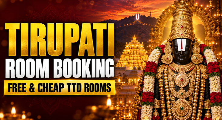 Tirupati Room Booking 2026: 7 Easy Ways to Get Free and Cheap TTD Rooms